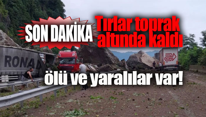 Son Dakika! Artvin’de heyelan: Tırlar toprak altında kaldı