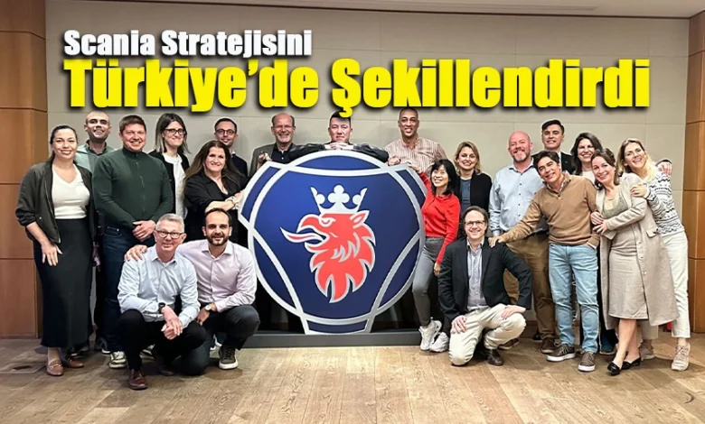 Scania’nın Global Pazarlama Strateji Toplantısı Türkiye’de Gerçekleştirildi 1 Scania Stratejisini Türkiye’de Şekillendirdi