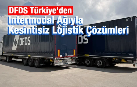 DFDS Türkiye, Tekstil ve Perakende Lojistiği İçin Filosunu Güçlendiriyor
