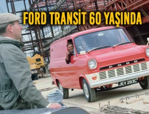 Ford Transit 60 Yaşında: Ticaretin Değişmeyen Gücü
