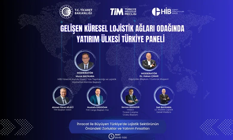 Gelişen Küresel Lojistik Ağları Odağında Yatırım Ülkesi Türkiye Paneli 1