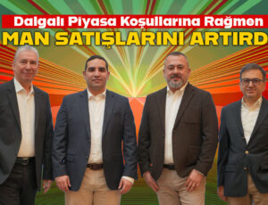 MAN, sabit kalan pazarda satışlarını yüzde 10 artırdı! 3